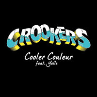 Crookers - Cooler Couleur  (Single)