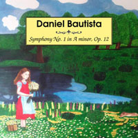 Daniel Bautista - Symphony No. 1 In A Minor, Op. 12