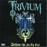 Trivium - Anthem (We Are The Fire) (Single)