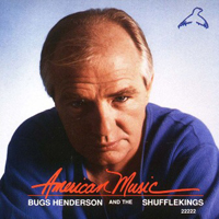 Bugs Henderson - American Music