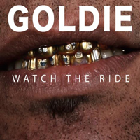 Goldie - Goldie - Watch The Ride