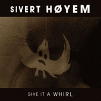 Sivert Hoyem - Give It A Whirl (Single)