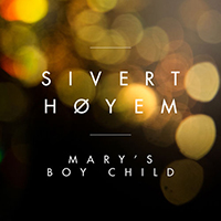 Sivert Hoyem - Mary's Boy  Child (Single)