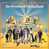 Jim Kweskin & The Jug Band - Greatest Hits!