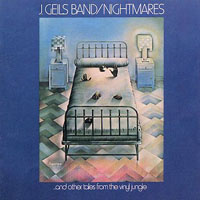 J. Geils Band - Nightmares...and Other Tales From The Vinyl Jungle