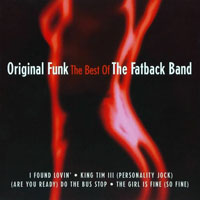 Fatback Band - Original Funk - The Best Of The Fatback Band