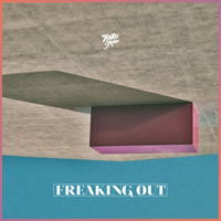 Toro y Moi - Freaking Out (EP)