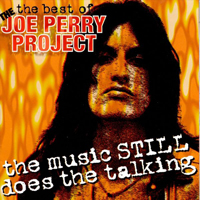 Joe Perry Project - The Best Of: The Music Still Does The Talking