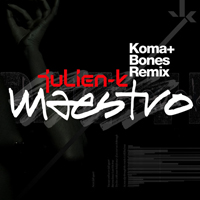 Julien-K - Maestro - Koma + Bones Remix (Single)