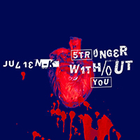 Julien-K - Stronger Without You (Single)