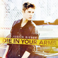 Justin Bieber - Die In Your Arms (Single)