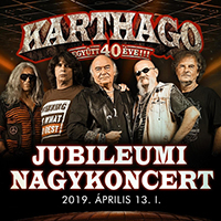 Karthago (HUN) - Jubileumi nagykoncert 2019.04.13. I.