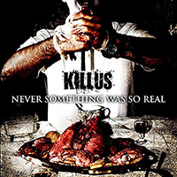 Killus - Never Something Was So Real