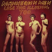 Mannequin Men - Lose Your Illusion Two