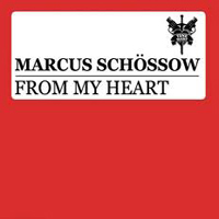 Marcus Schossow - From My Heart (Remixes - Single)
