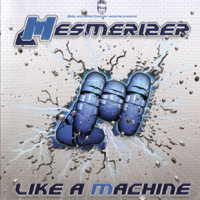 Mesmerizer - Like A Machine