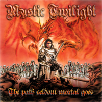 Mystic Twilight - The Path Seldom Mortal Goes