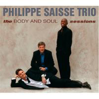 Philippe Saisse Acoustique Trio - The Body And Soul Sessions