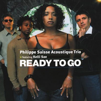 Philippe Saisse Acoustique Trio - Ready To Go