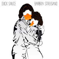 Duck Sauce - Barbra Streisand (Single)