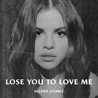 Selena Gomez & The Scene - Lose You To Love Me (Single)