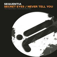 Sequentia (DEU) - Secret Eyes  Never Tell You