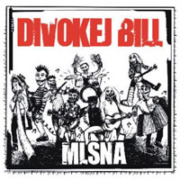 Divokej Bill - Mlsna