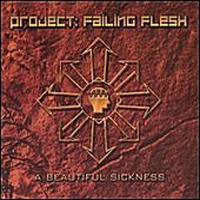 Project: Failing Flesh - A Beautiful Sickness