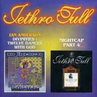 Ian Anderson - Divinities: Twelve Dances With God / Nightcap (split with Jethro Tull)