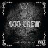 Odd Crew - A Bottle Of Friends