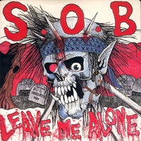 S.O.B. - Leave Me Alone