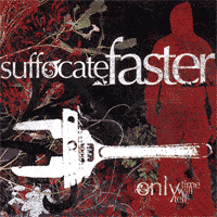 Suffocate Faster - Only Time Will Tell