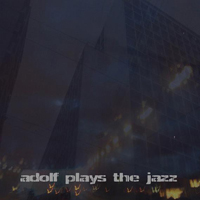 Adolf Plays The Jazz - Day 4 / Urban Fiction