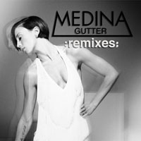 Medina - Gutter (Remixes Single)