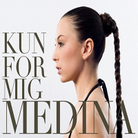 Medina - Kun For Mig (Single)