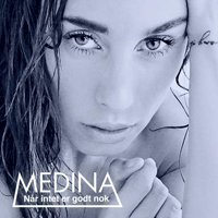 Medina - Nar Intet Er Godt Nok (Single)