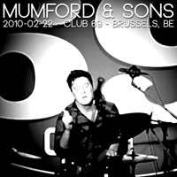 Mumford & Sons - 2010.02.22 - Live in Club 69, Brussel, Belgium