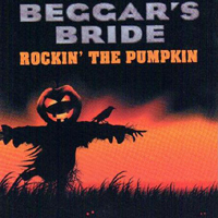 Beggar's Bride - Rockin' The Pumpkin