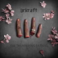 Urkraft (DNK) - Our Treacherous Fathers