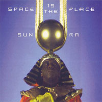 Sun Ra - Space Is The Place