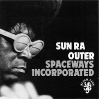 Sun Ra - Outer Spaceways Incorporated (rec. in 1966-68, Live)