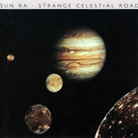 Sun Ra - Strange Celestial Road (rec. 1979)