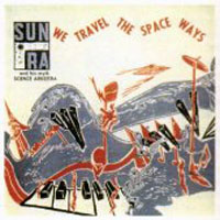 Sun Ra - We Travel the Spaceways (rec. 1956-61)