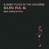 Sun Ra - A Quiet Place In The Universe (rec. 1976-77)