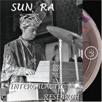 Sun Ra - The Creator Of The Universe (Vol. 2) The Lost Reel Collection, rec. in 1971-72