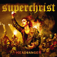 Superchrist - Headbanger