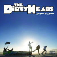 Dirty Heads - Any Port In A Storm