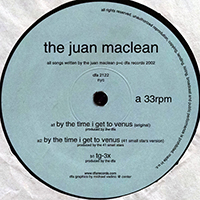 Juan MacLean - By the Time I Get to Venus (Single)