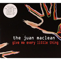 Juan MacLean - Give Me Every Little Thing (EP)