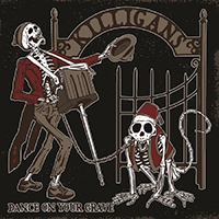 Killigans - Dance on Your Grave